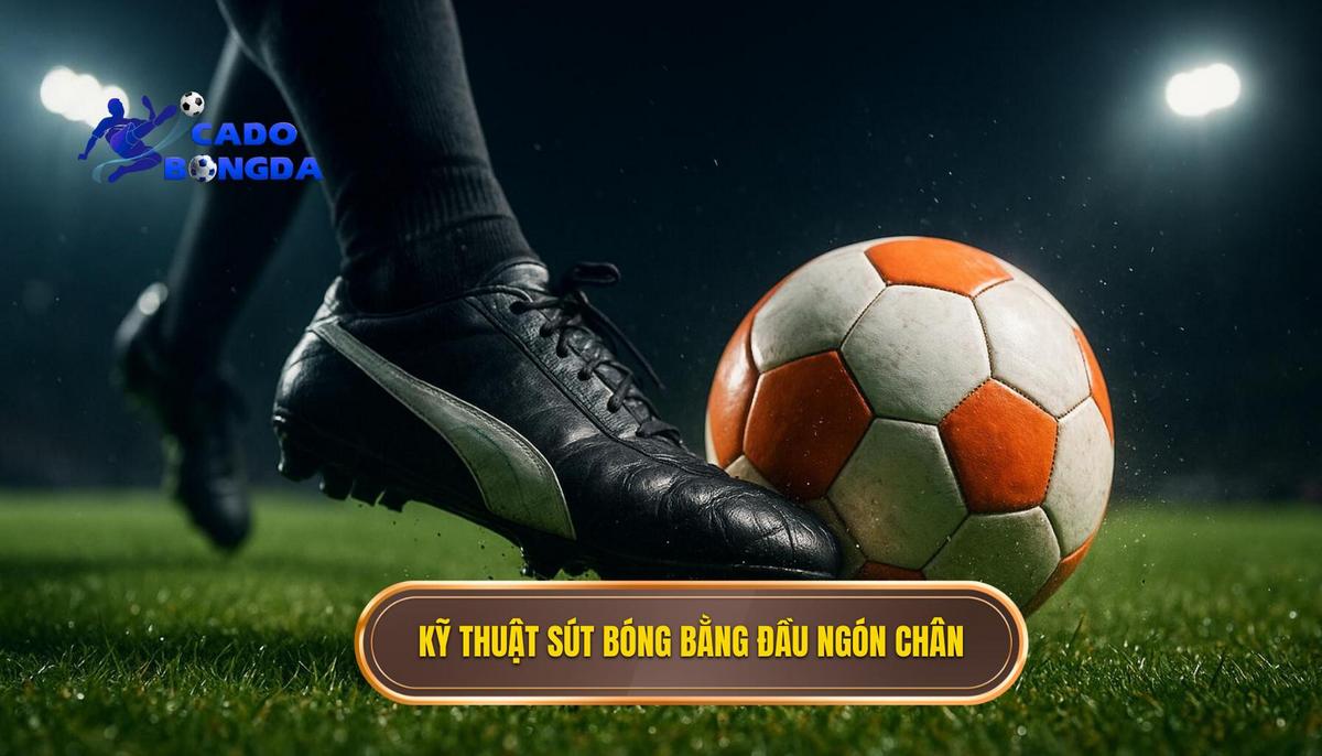 Phân tích chi tiết các bước thực hiện Kỹ thuật sút bóng bằng đầu ngón chân