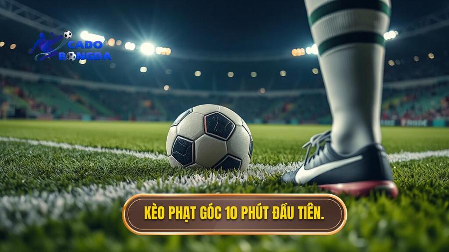 Hiểu đúng về kèo cược đội nhận quả phạt góc trong 10 phút đầu
