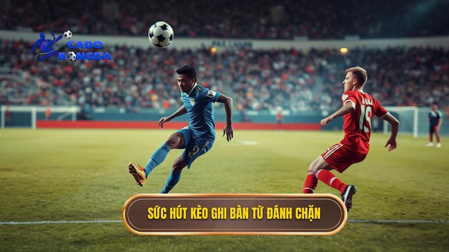 Tại sao Kèo cược đội ghi bàn từ tình huống đánh chặn lại thu hút người chơi?