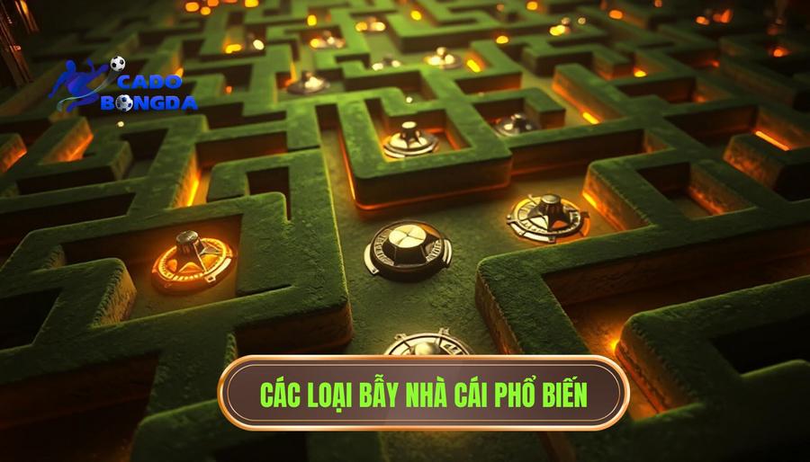 Các loại bẫy phổ biến mà nhà cái thường giăng ra